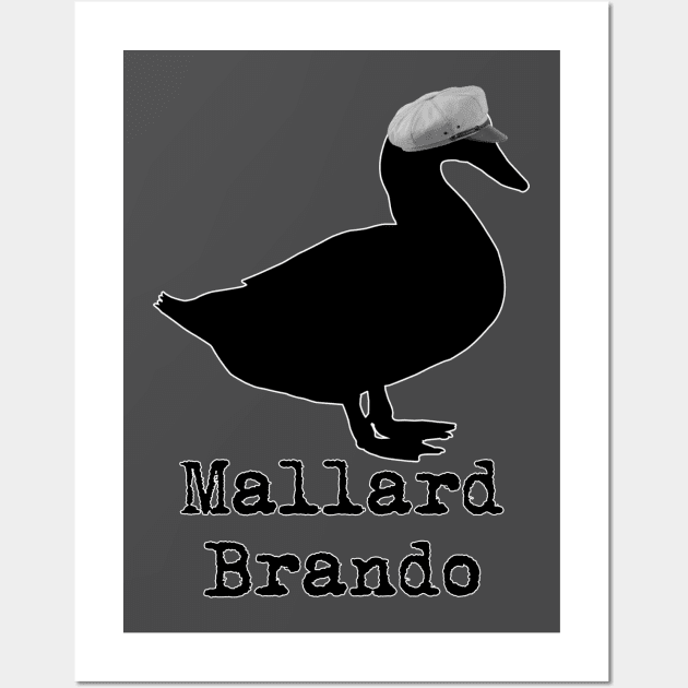 Mallard Brando Wall Art by PrivateStreetComedy